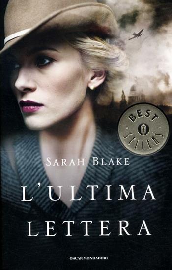 L' ultima lettera - Sarah Blake - Libro Mondadori 2012, Oscar bestsellers | Libraccio.it