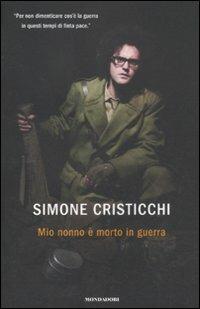 Mio nonno è morto in guerra - Simone Cristicchi - Libro Mondadori 2012, Arcobaleno | Libraccio.it