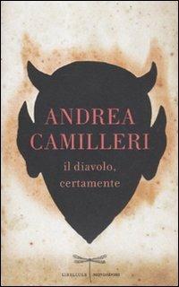 Il diavolo, certamente - Andrea Camilleri - Libro Mondadori 2012, Libellule | Libraccio.it