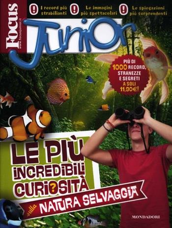 Focus Junior. Le più incredibili curiosità sulla natura selvaggia - Pierdomenico Baccalario - Libro Mondadori 2012, Focus Junior | Libraccio.it