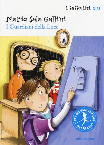 I guardiani della luce - Mario Sala Gallini - Libro Mondadori 2014, I Sassolini a colori. Blu | Libraccio.it