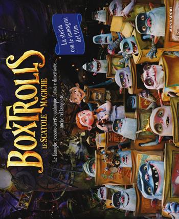 Boxtrolls. Le scatole magiche. La storia con le immagini del film - Alan Snow, Kirsten Mayer - Libro Mondadori 2014 | Libraccio.it