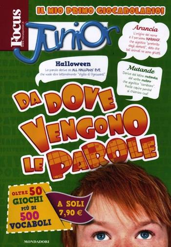 Focus junior. Da dove vengono le parole - Francesco Di Matteo - Libro Mondadori 2012, Focus Junior | Libraccio.it