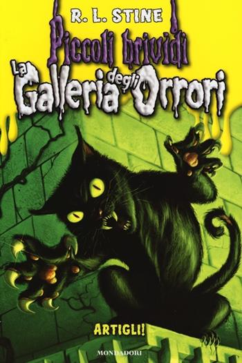 Artigli! La galleria degli orrori. Vol. 1 - Robert L. Stine - Libro Mondadori 2013, Piccoli brividi | Libraccio.it