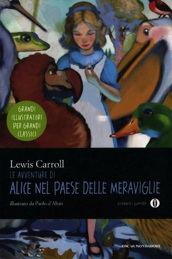 Le avventure di Alice nel paese delle meraviglie. Ediz. illustrata - Lewis Carroll - Libro Mondadori 2012, Oscar junior classici | Libraccio.it