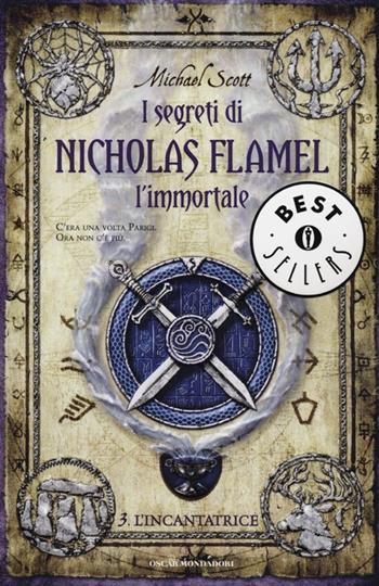 L'incantatrice. I segreti di Nicholas Flamel, l'immortale. Vol. 3 - Michael Scott - Libro Mondadori 2012, Oscar bestsellers | Libraccio.it