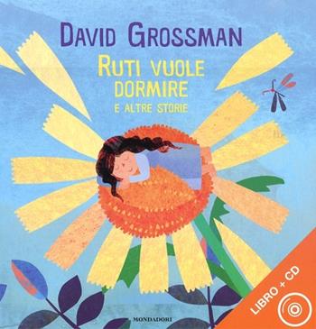 Ruti vuole dormire e altre storie. Ediz. illustrata. Con CD Audio - David Grossman - Libro Mondadori 2012, Leggere le figure | Libraccio.it