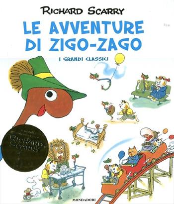Le avventure di Zigo-Zago - Richard Scarry - Libro Mondadori 2012, I libri di Richard Scarry | Libraccio.it