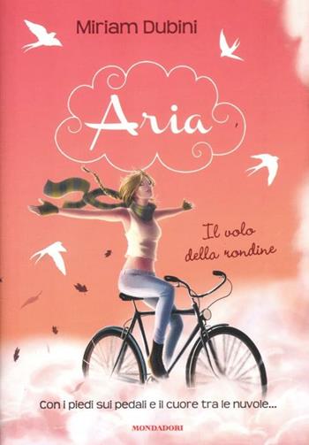 Aria. Il volo della rondine. Vol. 2 - Miriam Dubini - Libro Mondadori 2012, Saghe fantasy | Libraccio.it