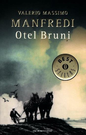 Otel Bruni - Valerio Massimo Manfredi - Libro Mondadori 2012, Oscar bestsellers | Libraccio.it