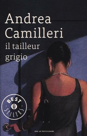 Il tailleur grigio - Andrea Camilleri - Libro Mondadori 2012, Oscar bestsellers | Libraccio.it