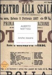 Anche stasera. Come l'opera ti cambia la vita