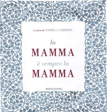 La mamma è sempre la mamma  - Libro Mondadori 2012, Arcobaleno | Libraccio.it