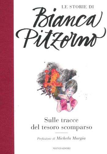 Sulle tracce del tesoro scomparso - Bianca Pitzorno - Libro Mondadori 2012, Le storie di Bianca Pitzorno | Libraccio.it