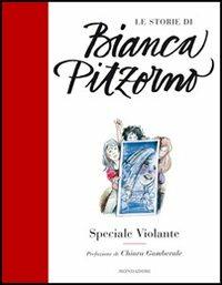 Speciale Violante - Bianca Pitzorno - Libro Mondadori 2012, Le storie di Bianca Pitzorno | Libraccio.it