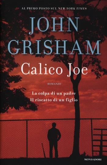 Calico Joe - John Grisham - Libro Mondadori 2012, Omnibus | Libraccio.it