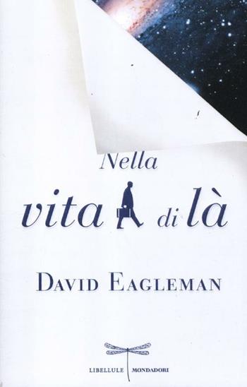 Nella vita di là - David Eagleman - Libro Mondadori 2012, Libellule | Libraccio.it
