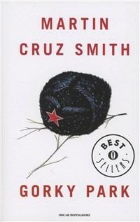 Gorky Park - Martin Cruz Smith - Libro Mondadori 2012, Oscar bestsellers | Libraccio.it