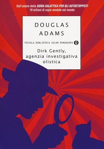 Dirk Gently, agenzia investigativa olistica - Douglas Adams - Libro Mondadori 2012, Piccola biblioteca oscar | Libraccio.it