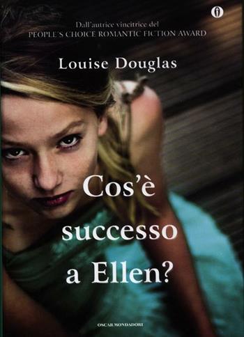 Cos'è successo a Ellen? - Louise Douglas - Libro Mondadori 2012, Oscar | Libraccio.it