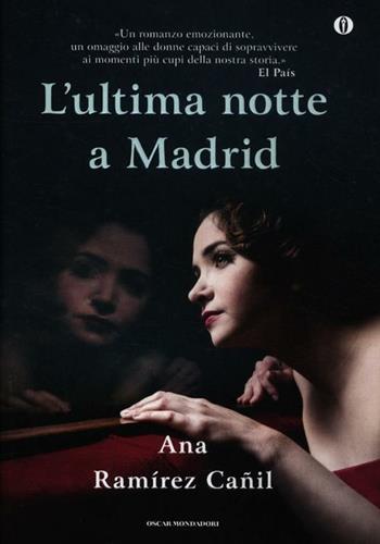 L' ultima notte a Madrid - Ana Ramírez Cañil - Libro Mondadori 2012, Oscar | Libraccio.it