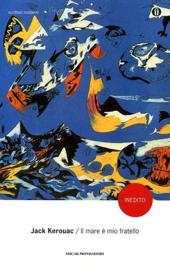 Il mare è mio fratello - Jack Kerouac - Libro Mondadori 2012, Oscar scrittori moderni | Libraccio.it