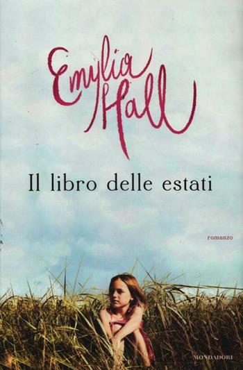 Il libro delle estati - Emylia Hall - Libro Mondadori 2012, Omnibus | Libraccio.it
