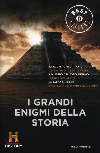I grandi enigmi della storia. History Channel  - Libro Mondadori 2012, Oscar bestsellers | Libraccio.it