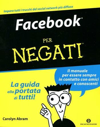 Facebook per negati - Carolyn Abram - Libro Mondadori 2012, Oscar manuali | Libraccio.it