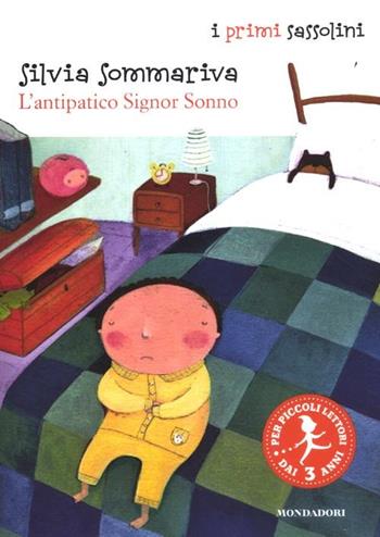 L' antipatico signor Sonno. Ediz. illustrata - Silvia Sommariva - Libro Mondadori 2012, I primi sassolini | Libraccio.it