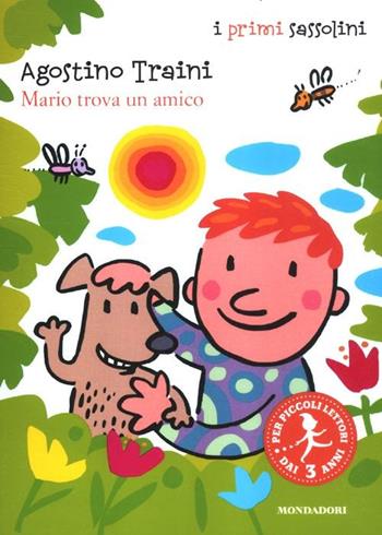 Mario trova un amico - Agostino Traini - Libro Mondadori 2012, I primi sassolini | Libraccio.it