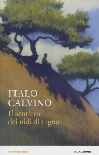 Il sentiero dei nidi di ragno - Italo Calvino - Libro Mondadori 2012, Contemporanea | Libraccio.it