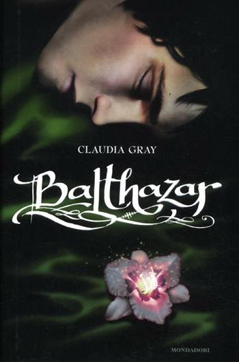 Balthazar - Claudia Gray - Libro Mondadori 2012, Chrysalide | Libraccio.it