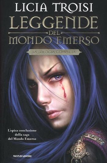 Leggende del Mondo Emerso. La trilogia completa - Licia Troisi - Libro Mondadori 2012, Chrysalide | Libraccio.it