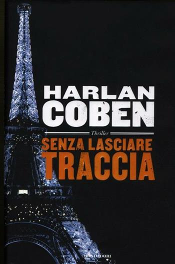 Senza lasciare traccia - Harlan Coben - Libro Mondadori 2012, Omnibus | Libraccio.it