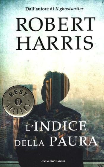 L' indice della paura - Robert Harris - Libro Mondadori 2012, Oscar bestsellers | Libraccio.it