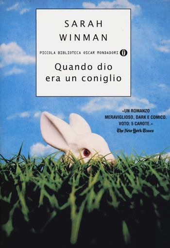 Quando dio era un coniglio - Sarah Winman - Libro Mondadori 2013, Piccola biblioteca oscar | Libraccio.it