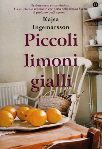Piccoli limoni gialli - Kajsa Ingemarsson - Libro Mondadori 2012, Oscar | Libraccio.it