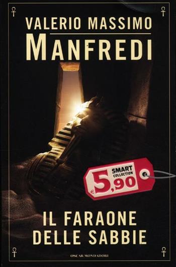 Il faraone delle sabbie - Valerio Massimo Manfredi - Libro Mondadori 2012, Oscar Smart Collection | Libraccio.it
