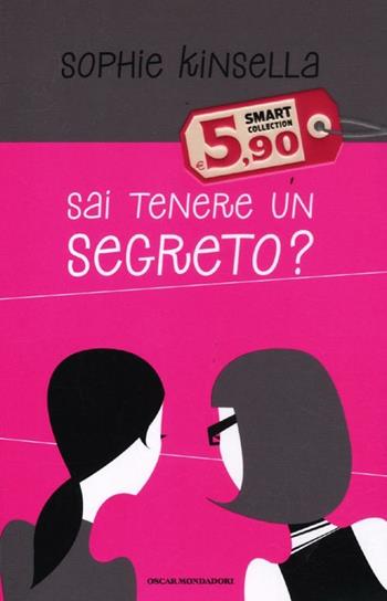 Sai tenere un segreto? - Sophie Kinsella - Libro Mondadori 2012, Oscar Smart Collection | Libraccio.it