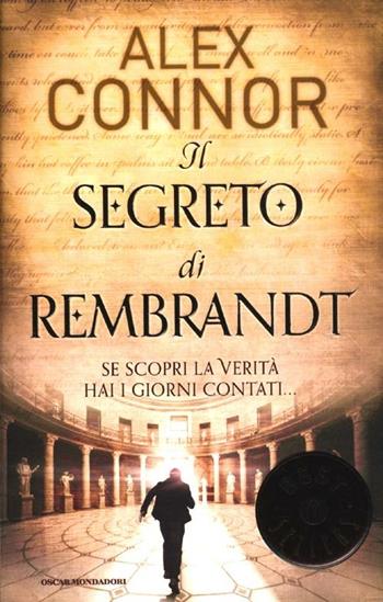 Il segreto di Rembrandt - Alex Connor - Libro Mondadori 2012, Oscar bestsellers | Libraccio.it
