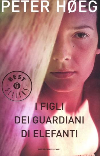 I figli dei guardiani di elefanti - Peter Høeg - Libro Mondadori 2012, Oscar bestsellers | Libraccio.it