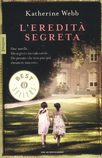 L' eredità segreta - Katherine Webb - Libro Mondadori 2012, Oscar bestsellers emozioni | Libraccio.it