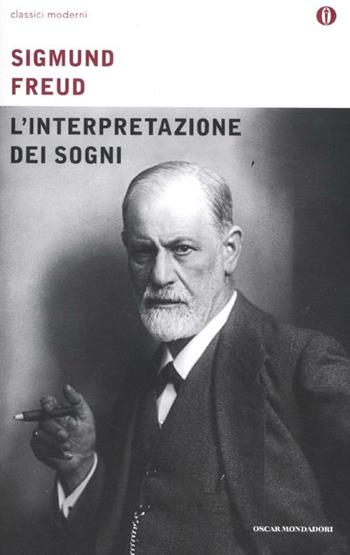 L' interpretazione dei sogni - Sigmund Freud - Libro Mondadori 2012, Oscar classici moderni | Libraccio.it