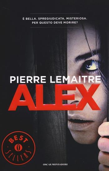 Alex - Pierre Lemaitre - Libro Mondadori 2012, Oscar bestsellers | Libraccio.it