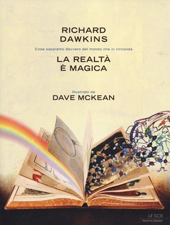 La realtà è magica - Richard Dawkins, Dave McKean - Libro Mondadori 2012, Le scie | Libraccio.it