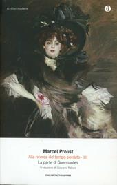 Alla ricerca del tempo perduto. Vol. 3: La parte di Guermantes.