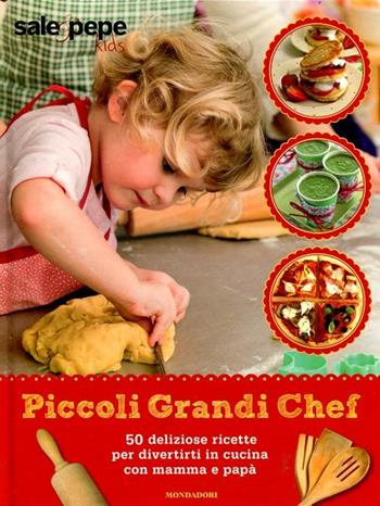 Piccoli grandi chef. Sale & Pepe Kids  - Libro Mondadori 2012 | Libraccio.it
