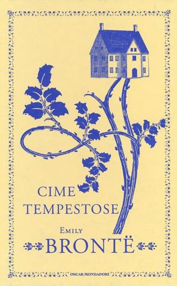Cime tempestose - Emily Brontë - Libro Mondadori 2012, Oscar classici. Serie cult | Libraccio.it