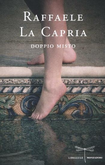 Doppio misto - Raffaele La Capria - Libro Mondadori 2012, Libellule | Libraccio.it
